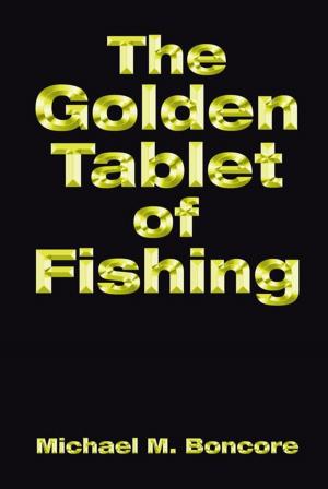 Cover of the book The Golden Tablet of Fishing by Devin Oliver