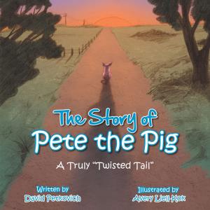 Cover of the book The Story of Pete the Pig by S. David Freeman