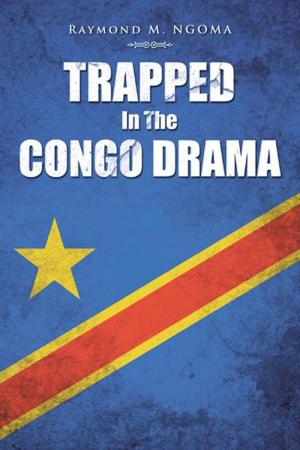 Cover of the book Trapped in the Congo Drama by John Cicero