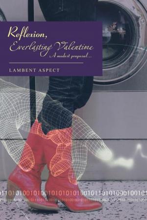 Cover of the book Reflexion, Everlasting Valentime by Robert L. Rice