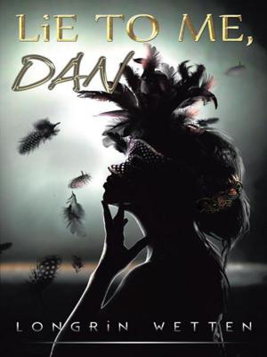 Cover of the book Lie to Me, Dan by Prabhu Jha