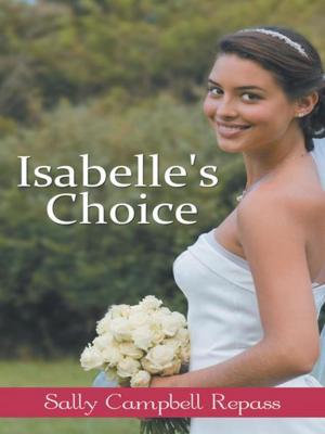 Cover of the book Isabelle's Choice by Wayne A. Bernard Sr.