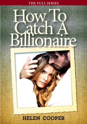 Cover of the book How To Catch A Billionaire (The Full Series) by Crystal Santacruz