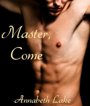 Cover of Master, Come (Gay Werewolf Erotica)
