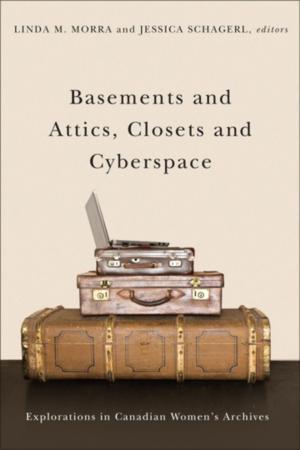 Cover of the book Basements and Attics, Closets and Cyberspace by Bruce Muirhead, Ronald N. Harpelle