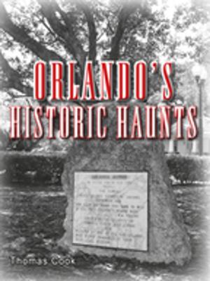 Cover of the book Orlando's Historic Haunts by Terrance Zepke