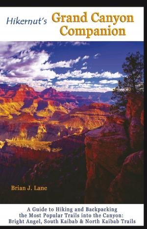 Cover of the book Hikernut's Grand Canyon Companion: A Guide to Hiking and Backpacking the Most Popular Trails into the Canyon (Second Edition) by JoAnneh Nagler