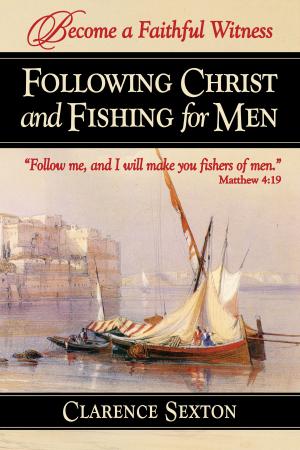 Cover of the book Following Christ and Fishing for Men by Martinson Sarfo