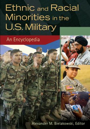 Cover of the book Ethnic and Racial Minorities in the U.S. Military: An Encyclopedia [2 volumes] by Fred M. Shelley