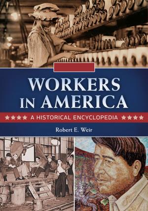 Cover of the book Workers in America: A Historical Encyclopedia [2 volumes] by Douglas J. King
