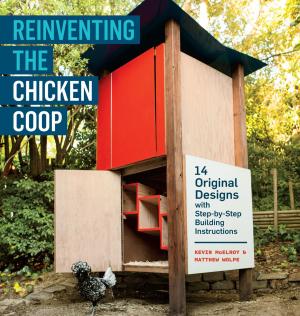 Cover of the book Reinventing the Chicken Coop by Editors of Garden Way Publishing