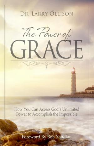 Cover of the book Power of Grace by Ollison, Dr. Larry