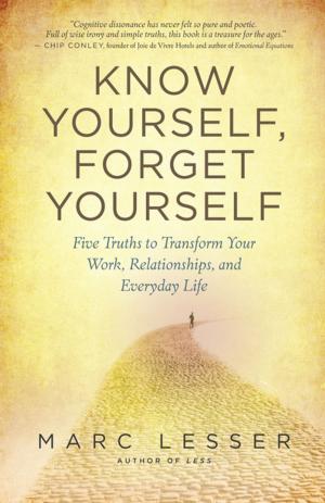 Cover of the book Know Yourself, Forget Yourself by Walter Ling, MD