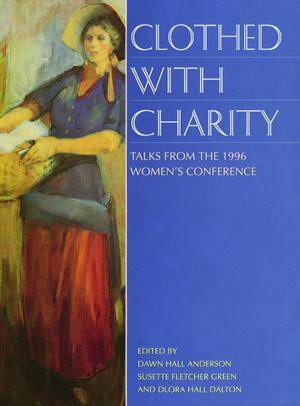 Cover of the book Clothed with Charity by Camille Fronk Olson