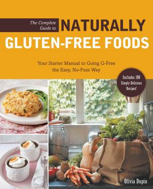Cover of the book The Complete Guide to Naturally Gluten-Free Foods by Nancy Ripton, Melanie Potock