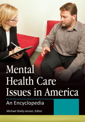 Cover of the book Mental Health Care Issues in America: An Encyclopedia [2 volumes] by David Luhrssen, Michael Larson