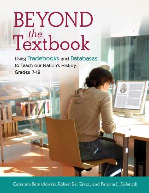 Cover of the book Beyond the Textbook: Using Trade Books and Databases to Teach Our Nation's History, Grades 7–12 by Michael B. Eisenberg, Janet Murray, Colet Bartow