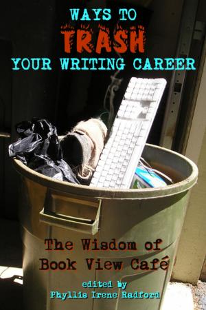 Book cover of Ways to Trash Your Writing Career