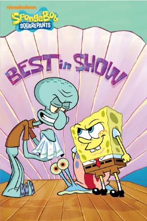 Cover of the book Best in Show (SpongeBob SquarePants) by Nickelodeon Publishing