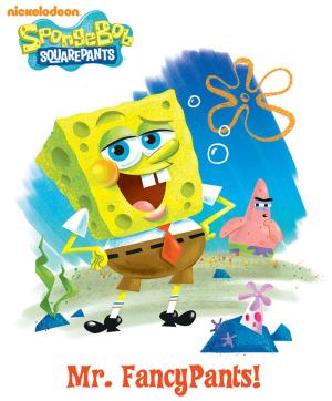 Cover of the book Mr. FancyPants! (SpongeBob SquarePants) by Hazel Edwards
