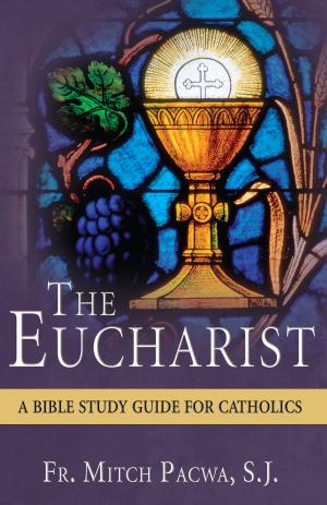 Cover of the book The Eucharist by Sean Salai, S.J.