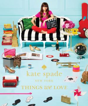 Cover of the book kate spade new york: things we love by Howard P. Willens
