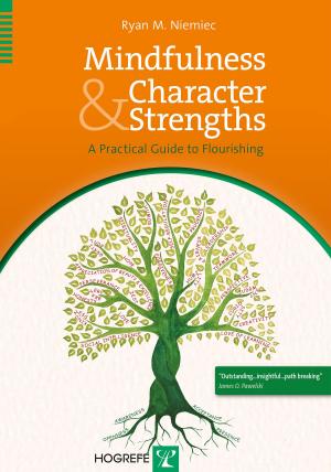 Cover of the book Mindfulness and Character Strengths by Henri Julius, Dennis Turner, Andrea Beetz, Kurt Kotrschal, & Kerstin Uvnäs-Moberg