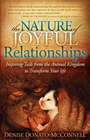 Cover of the book The Nature of Joyful Relationships by Rick Frishman, Robyn Spizman, Robyn Spizman