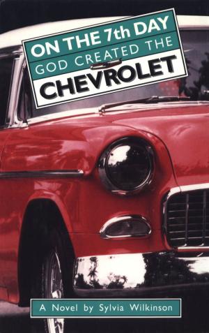 Cover of the book On the 7th Day God Created the Chevrolet by Clyde Edgerton