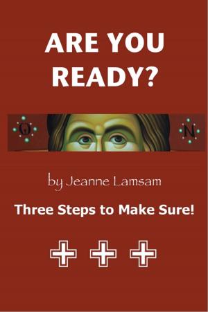Cover of the book ARE YOU READY? Three Steps to Be Sure! by Dr. Emil Faithe