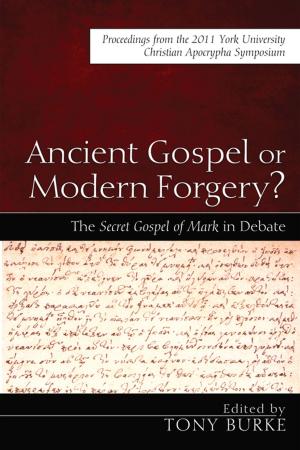 Cover of the book Ancient Gospel or Modern Forgery? by Stanley Hauerwas