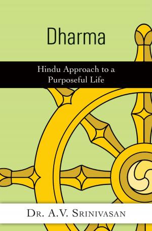 Cover of the book Dharma: Hindu Approach to a Purposeful Life by Dr. A.V. Srinivasan