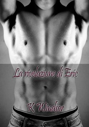 Cover of the book La rivelazione di Eric by Precious Swain