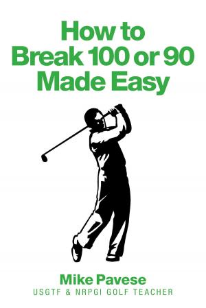 Cover of the book How to "Break 100 or 90 Made Easy" by Hunter Dyar