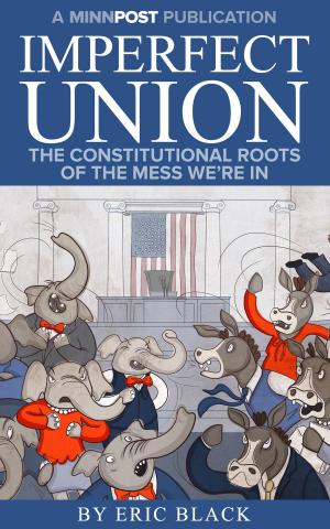 Cover of the book Imperfect Union: The Constitutional Roots of the Mess We’re In by John A. Davis, Maria Sinanis, Courtney Collette