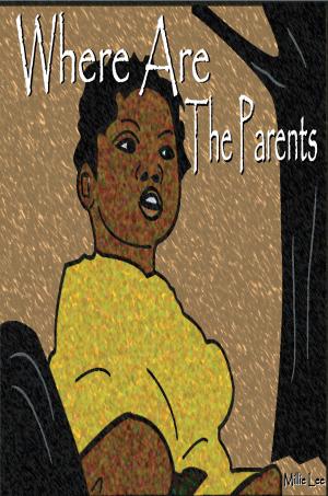 Cover of the book Where Are The Parents? by Sophia E. Aguiñaga