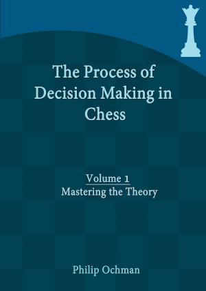 Cover of the book The Process of Decision Making in Chess by Sherri A. Dub