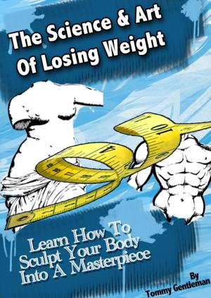 Book cover of The Science & Art Of Losing Weight