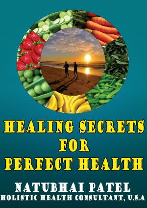 Cover of the book Healing Secrets For Perfect Health by Professor Peter Petros, Joan McCredie, Dr Patricia M Skilling Mb Chb