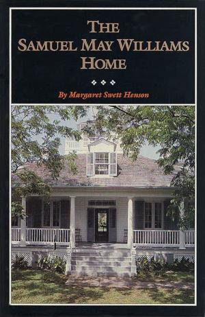 Cover of the book The Samuel May Williams Home by Charles M. Robinson III
