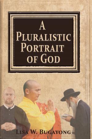 Cover of the book A Pluralistic Portrait of God by Kay Evon Sampson