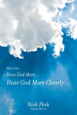 Cover of the book Hear God… Hear God More… Hear God More Clearly… by Dr. Thomas E.  Berry