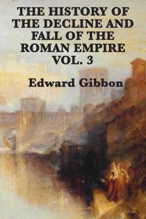 Cover of the book History of the Decline and Fall of the Roman Empire Vol 3 by Ruby Soames