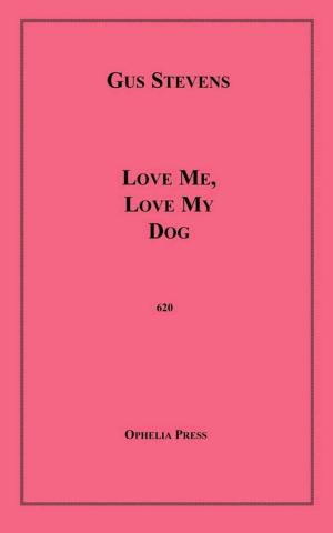 Cover of the book Love Me, Love My Dog by Judson Vann