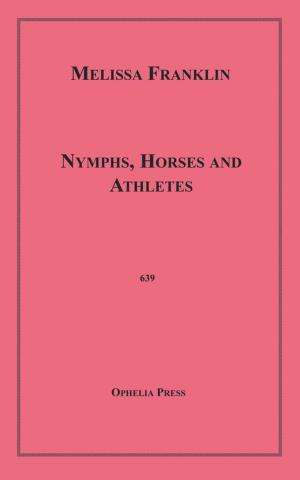 Cover of the book Nymphs, Horses and Athletes by Mary Suckit