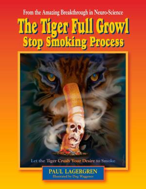 Cover of the book The Tiger Full Growl Stop Smoking Process by Golden Fox Books
