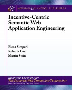 Cover of the book Incentive-Centric Semantic Web Application Engineering by Paul Hockett