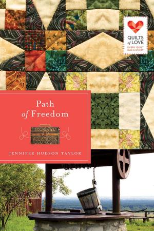 Cover of Path of Freedom by Jennifer Hudson Taylor, Abingdon Fiction