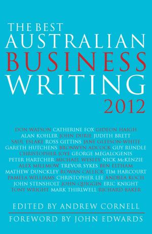 bigCover of the book The Best Australian Business Writing 2012 by 