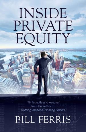 Cover of the book Inside Private Equity by Matthew Evans, Nick Haddow, Ross O'Meara
